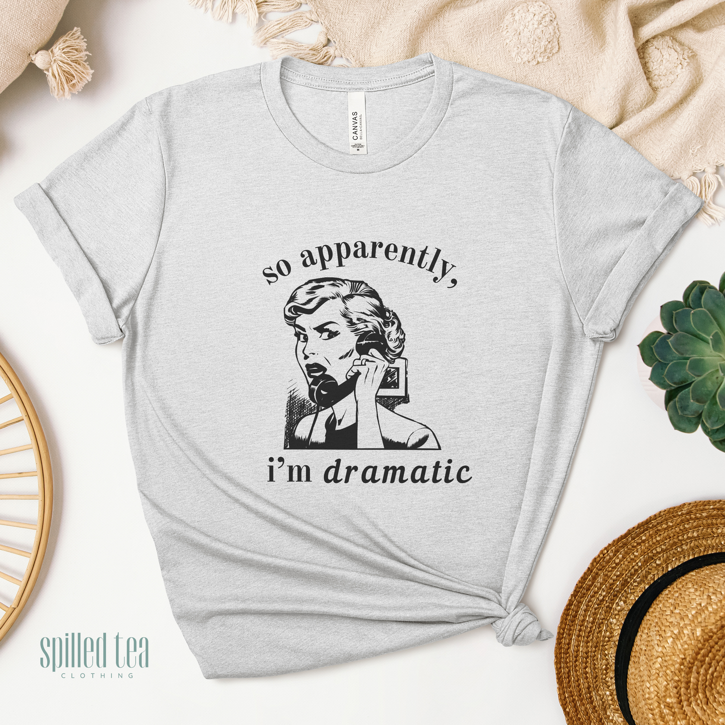 So Apparently, I'm Dramatic T-Shirt