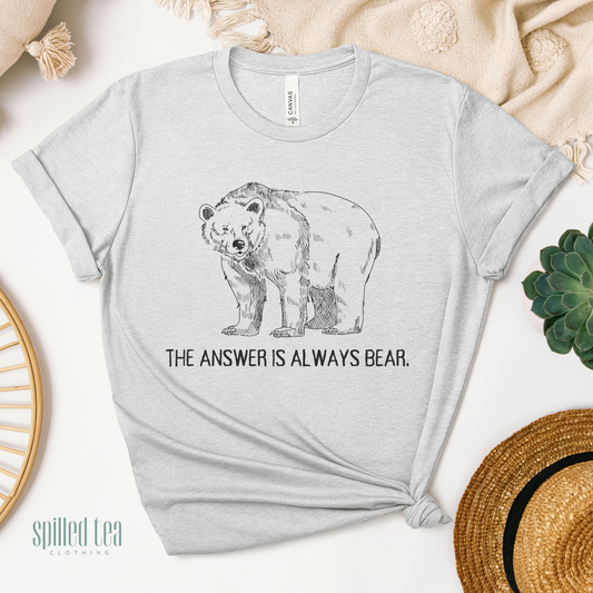 The Answer Is Always Bear T-Shirt