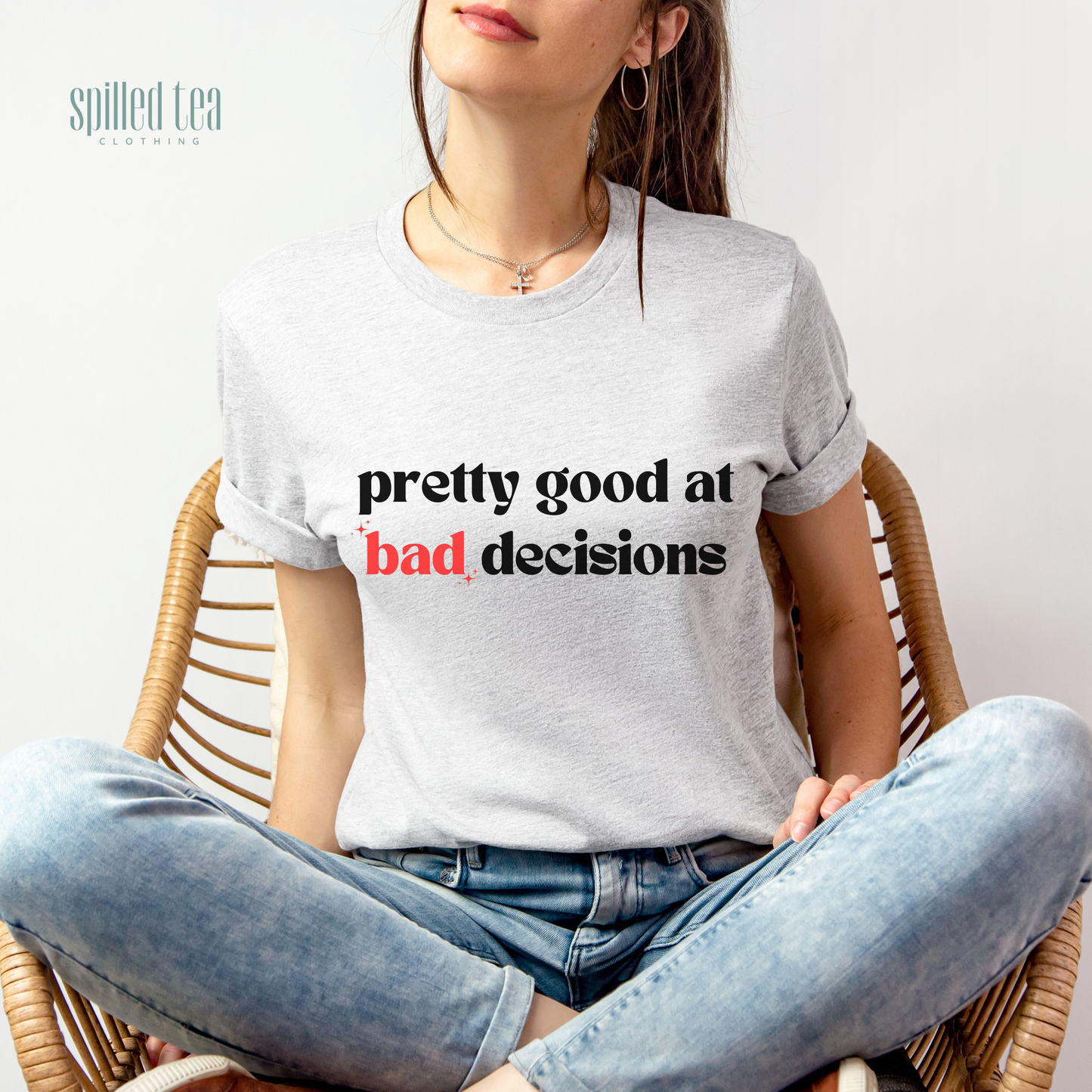 Pretty Good At Bad Decisions T-Shirt