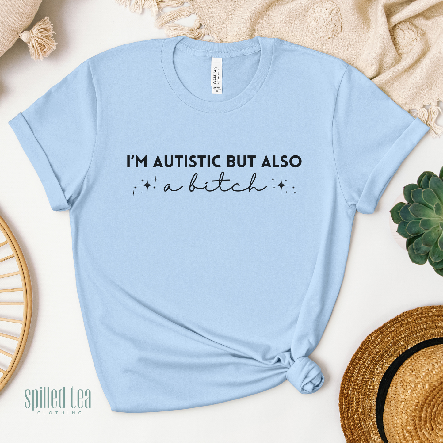 Autistic But Also A Bitch T-Shirt