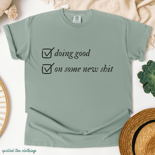 Doing Good, On Some New Shit T-Shirt