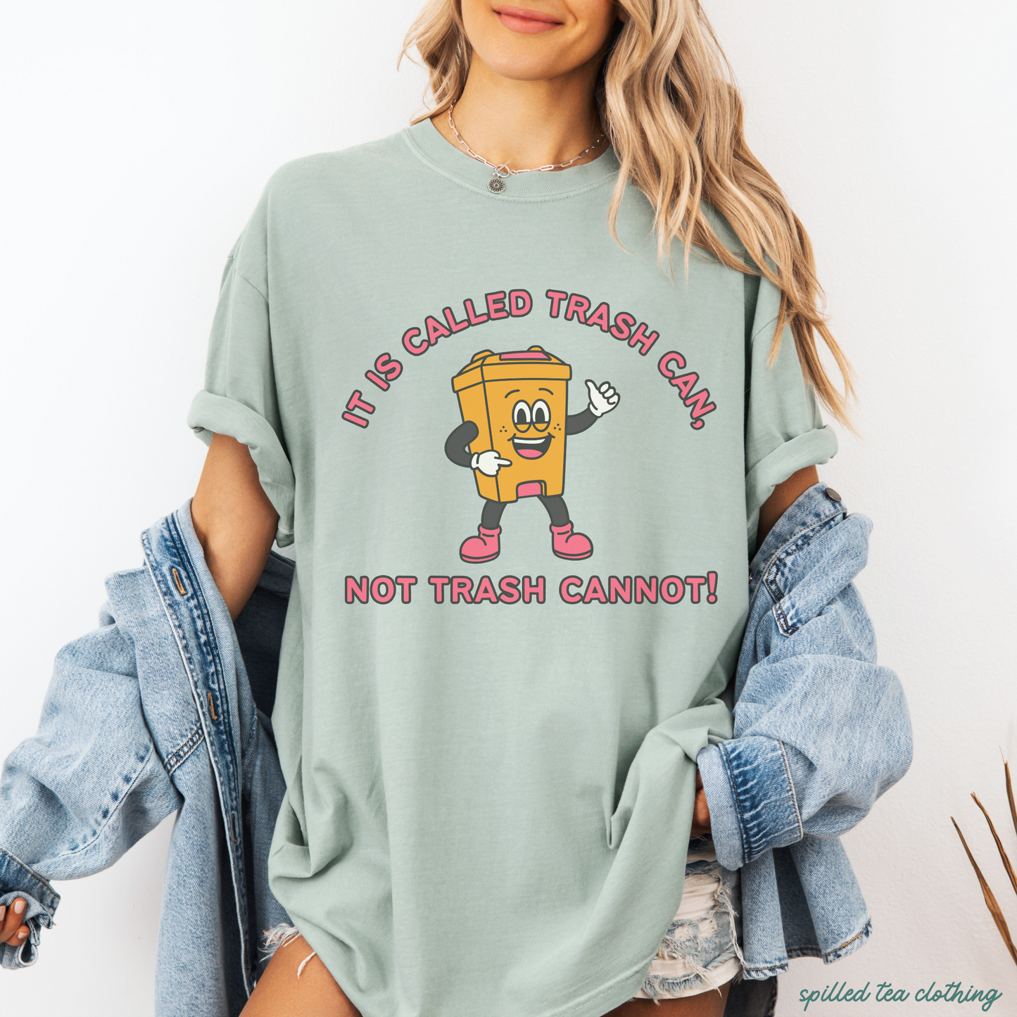 Trash Can, Not Trash Cannot T-Shirt