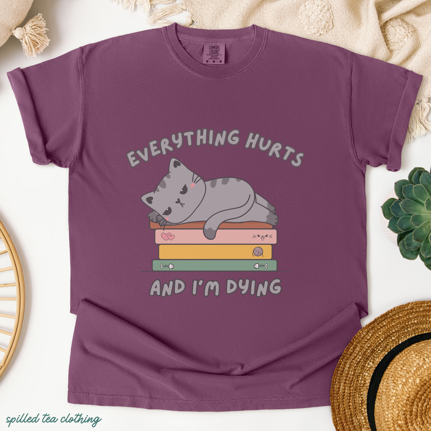 Everything Hurts And I'm Dying T-Shirt