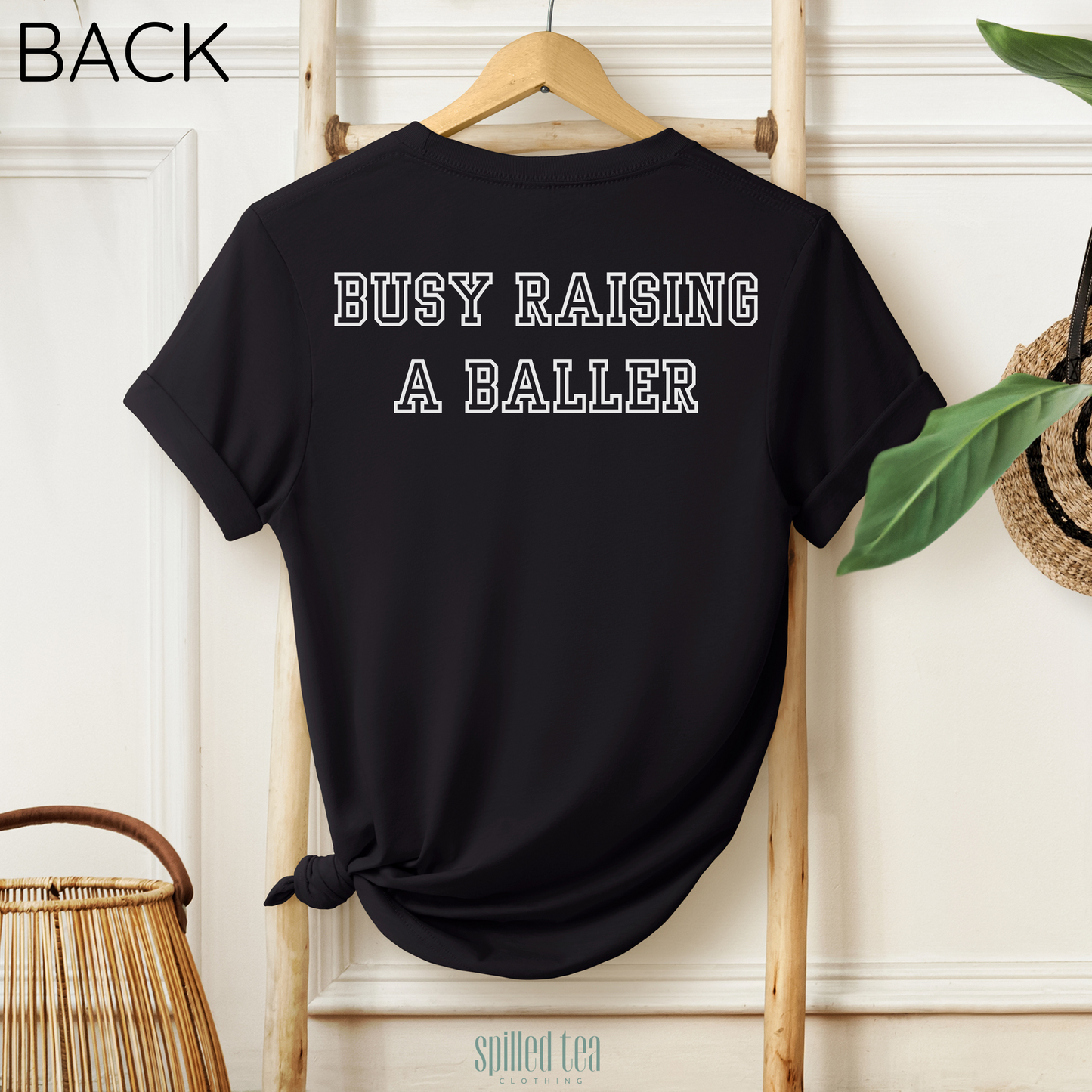 Busy Raising A Baller (Basketball) T-Shirt (Front/Back Print)