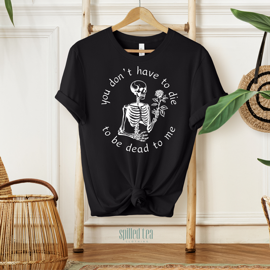 Dead to Me T-Shirt