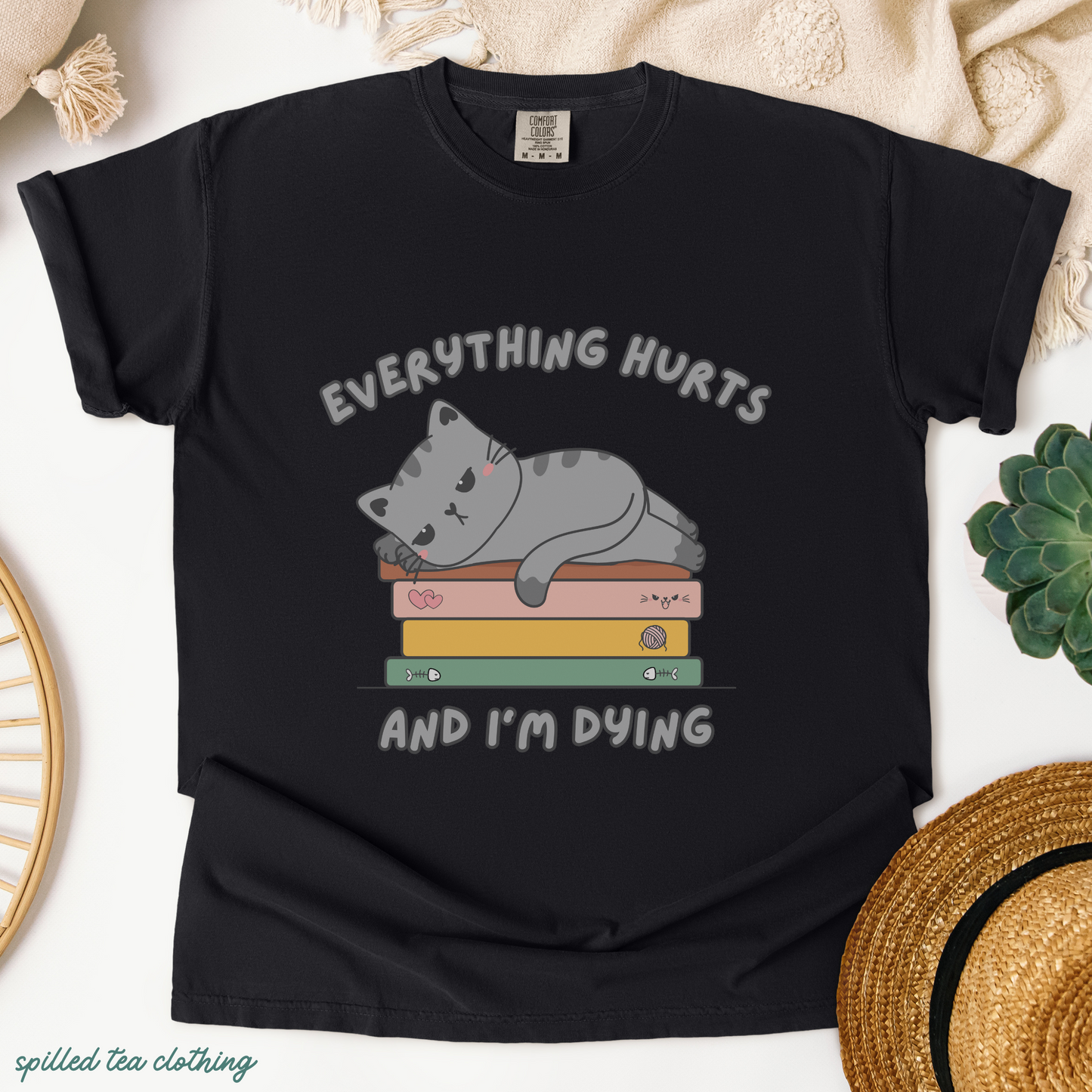 Everything Hurts And I'm Dying T-Shirt