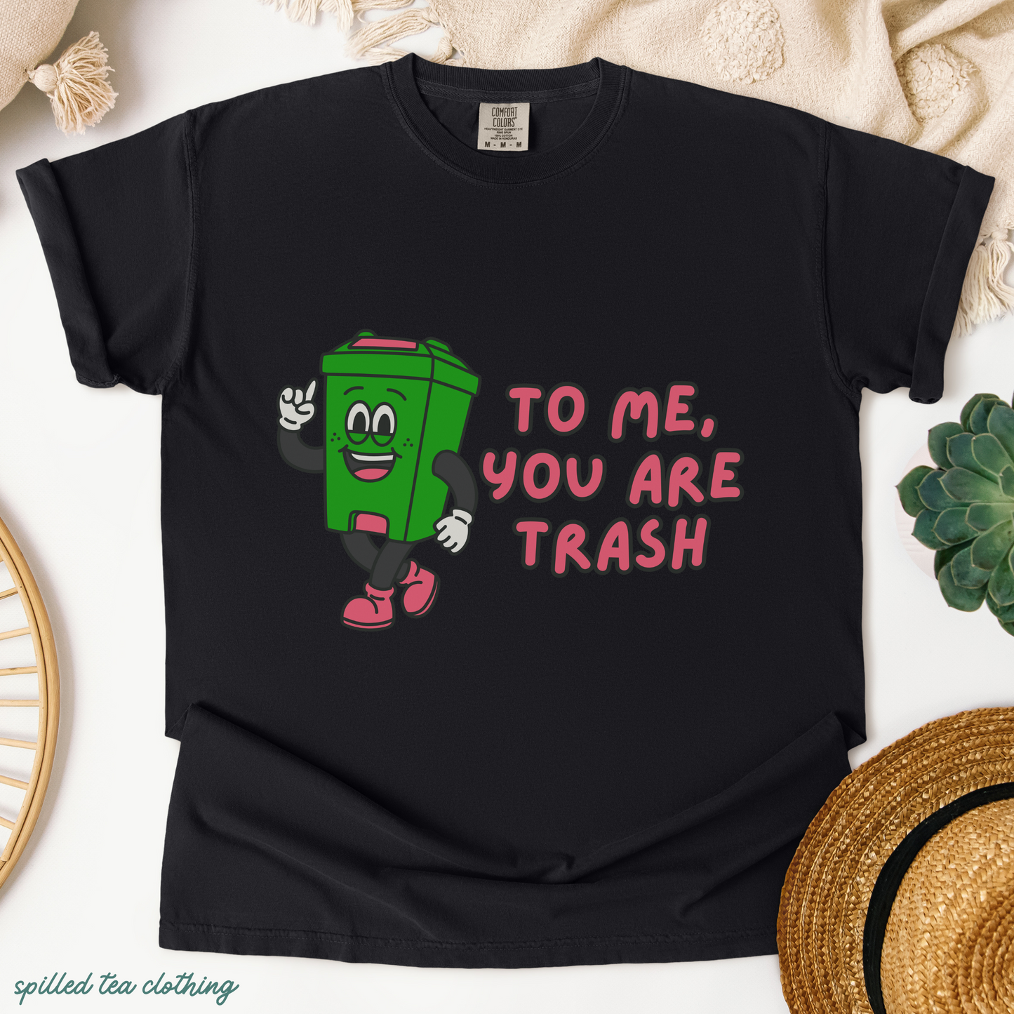 To Me, You Are Trash T-Shirt