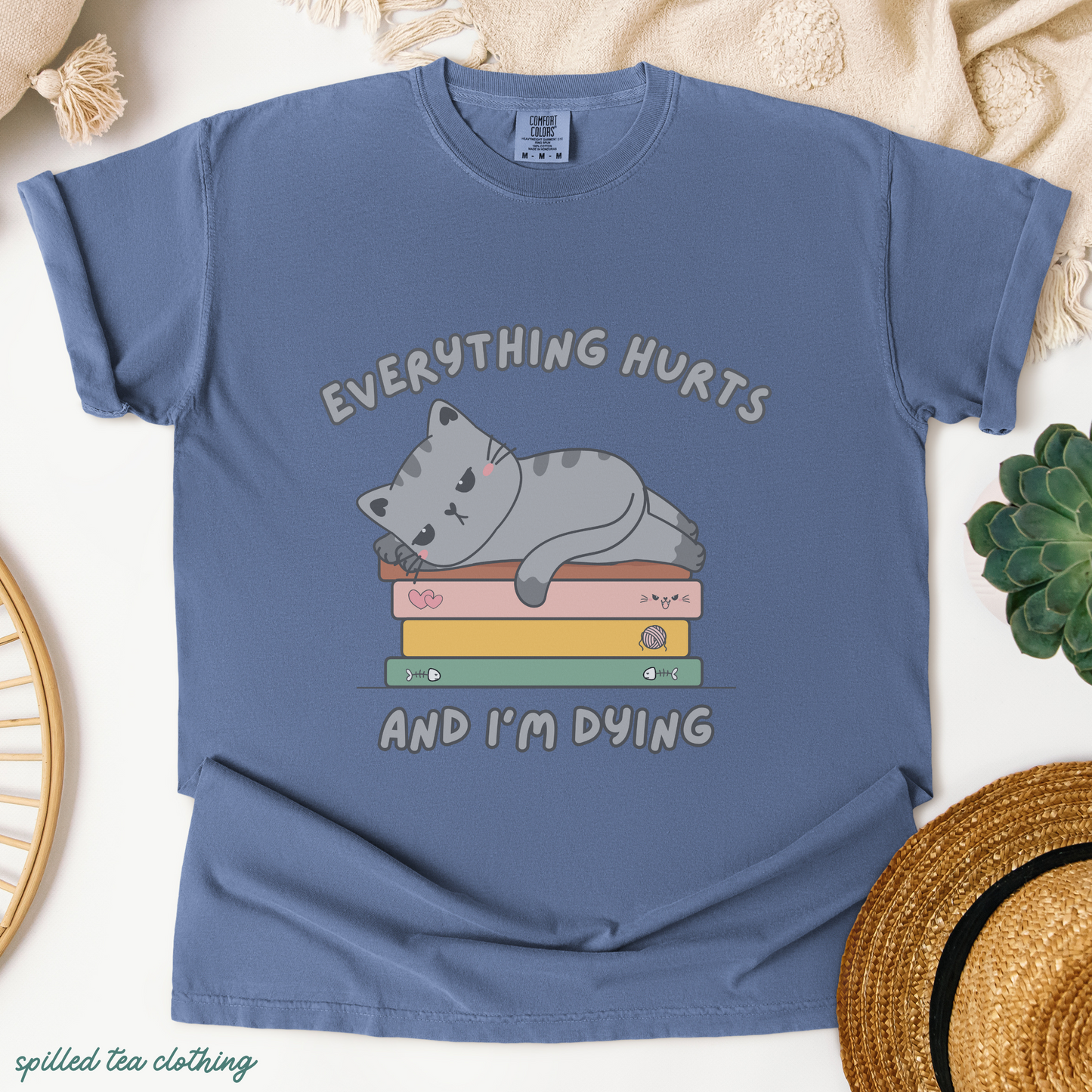 Everything Hurts And I'm Dying T-Shirt