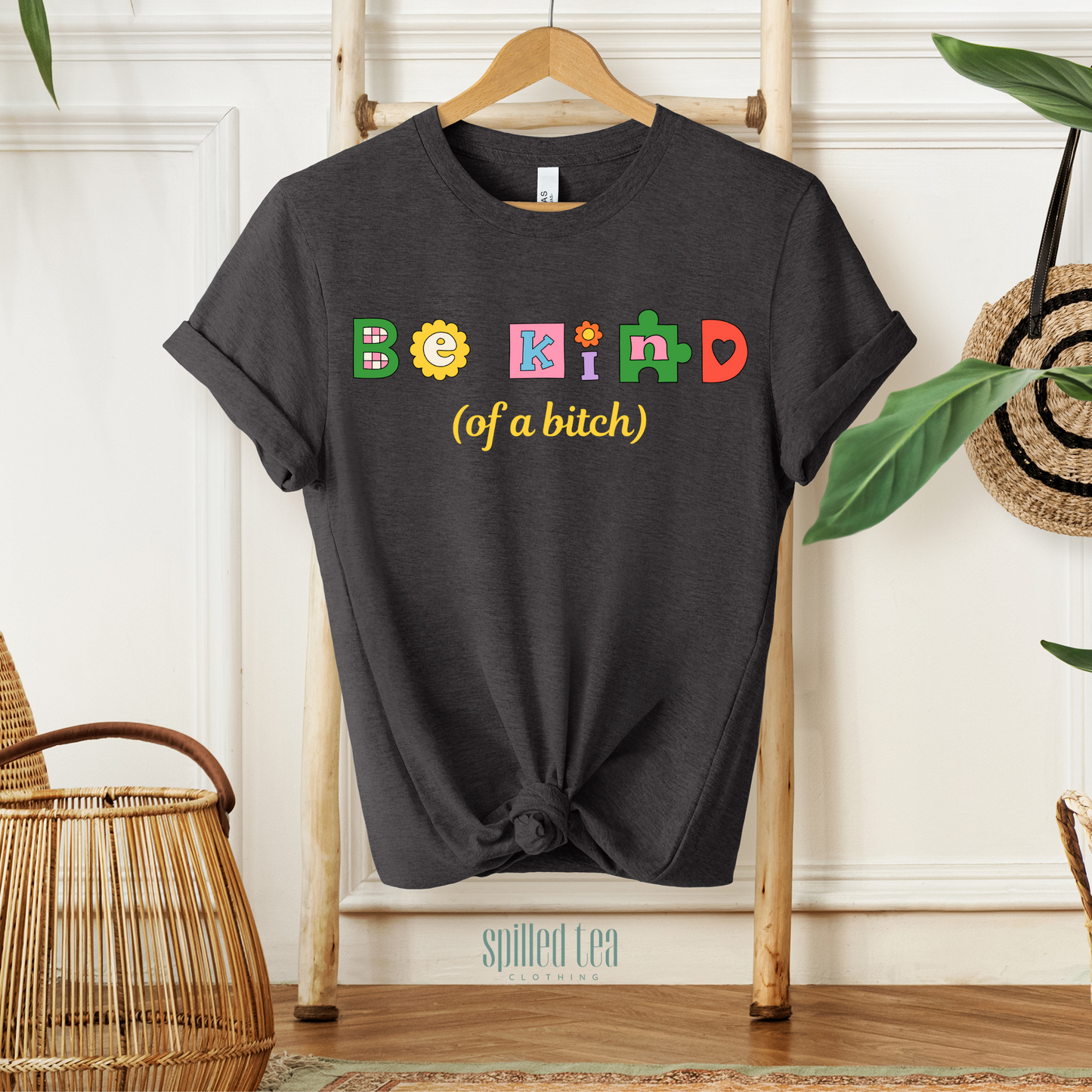 Be Kind (Of a Bitch) T-Shirt
