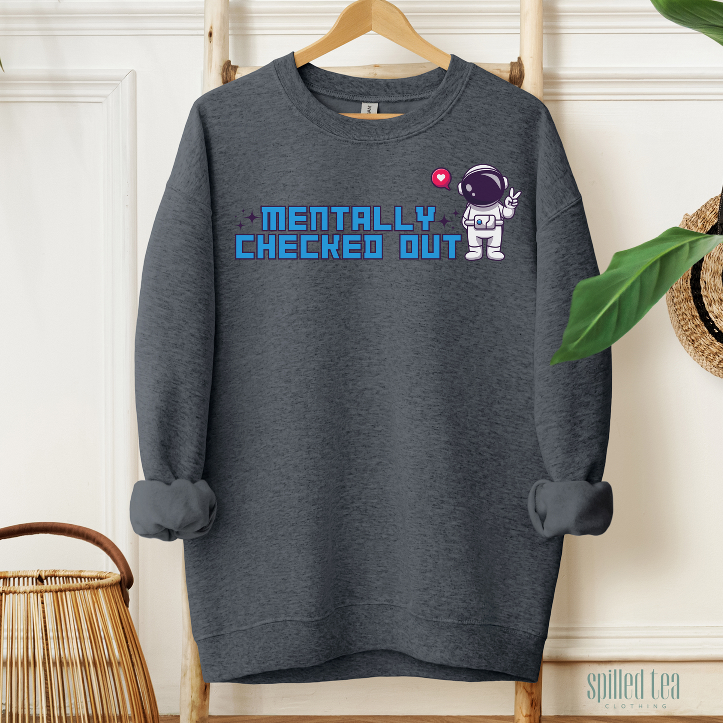 Mentally Checked Out Sweatshirt
