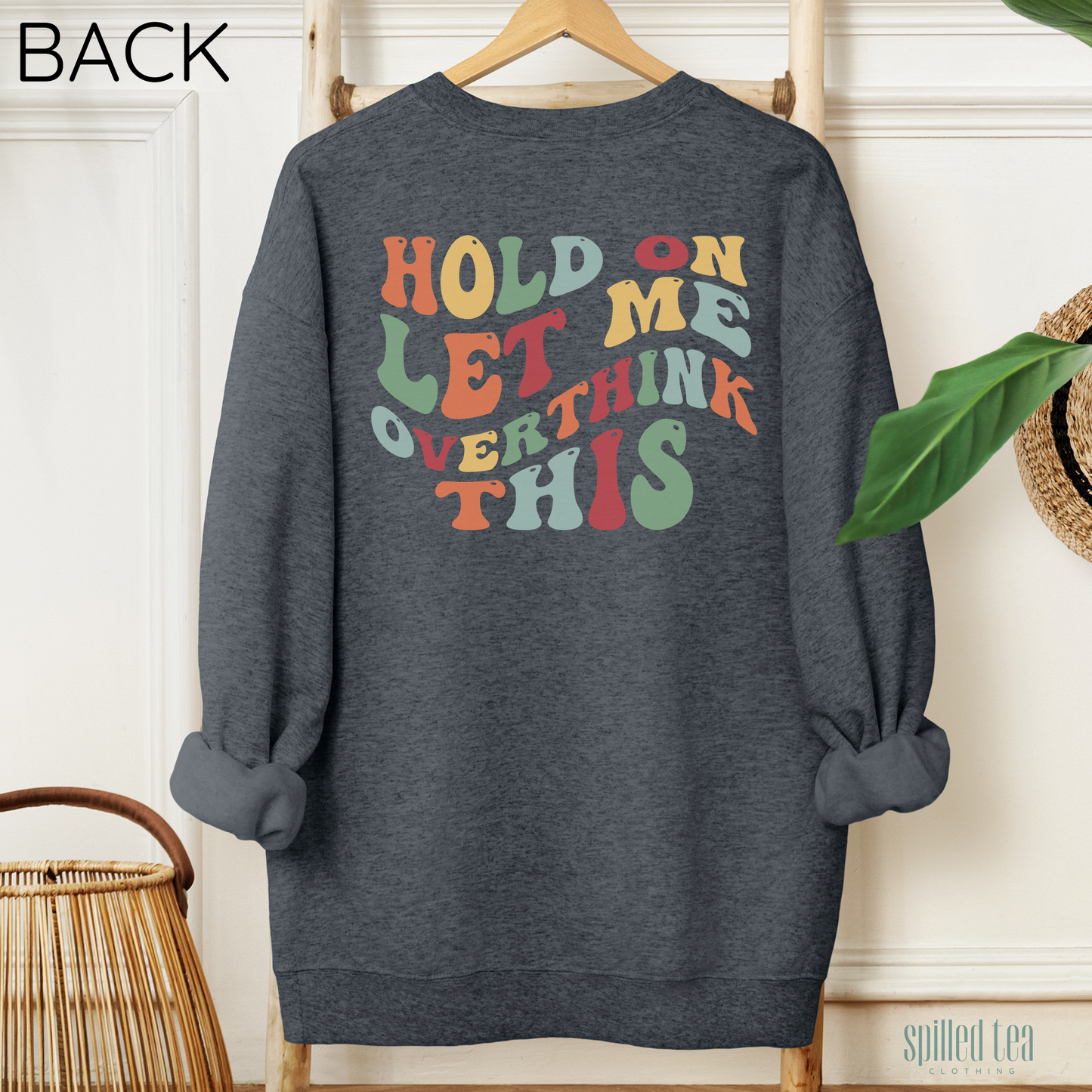 Hold On, Let Me Overthink This Sweatshirt