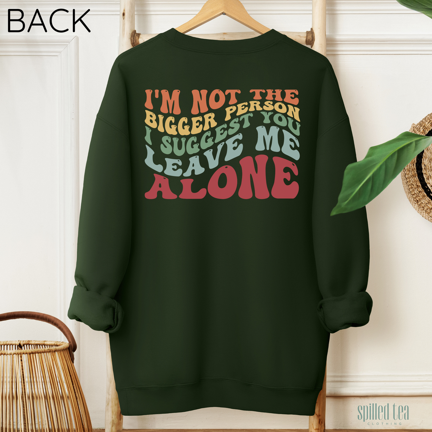 I'm Not The Bigger Person Sweatshirt