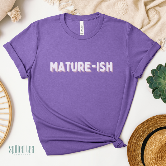 Mature-ish T-Shirt