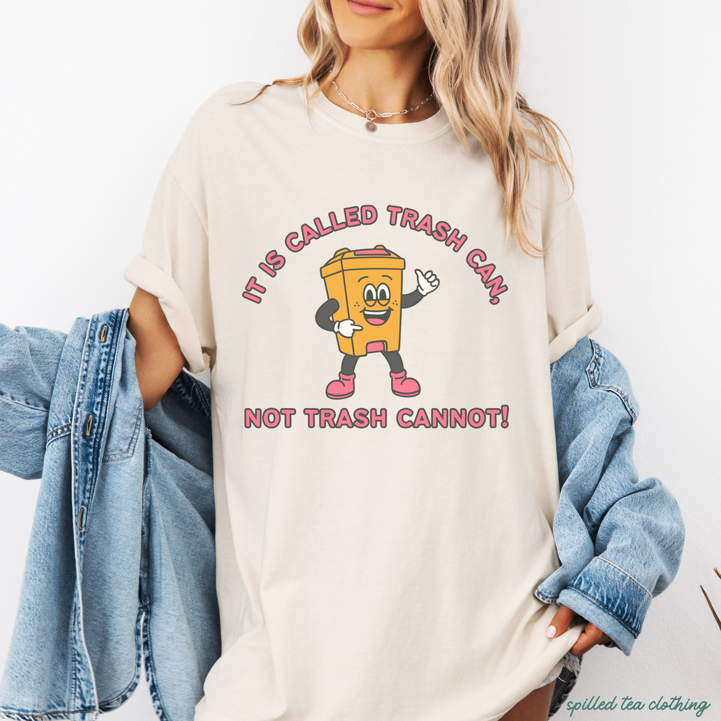 Trash Can, Not Trash Cannot T-Shirt