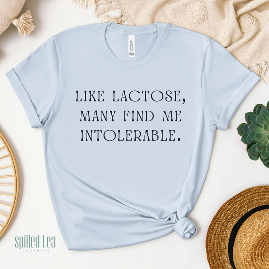 Intolerable Like Lactose T-Shirt