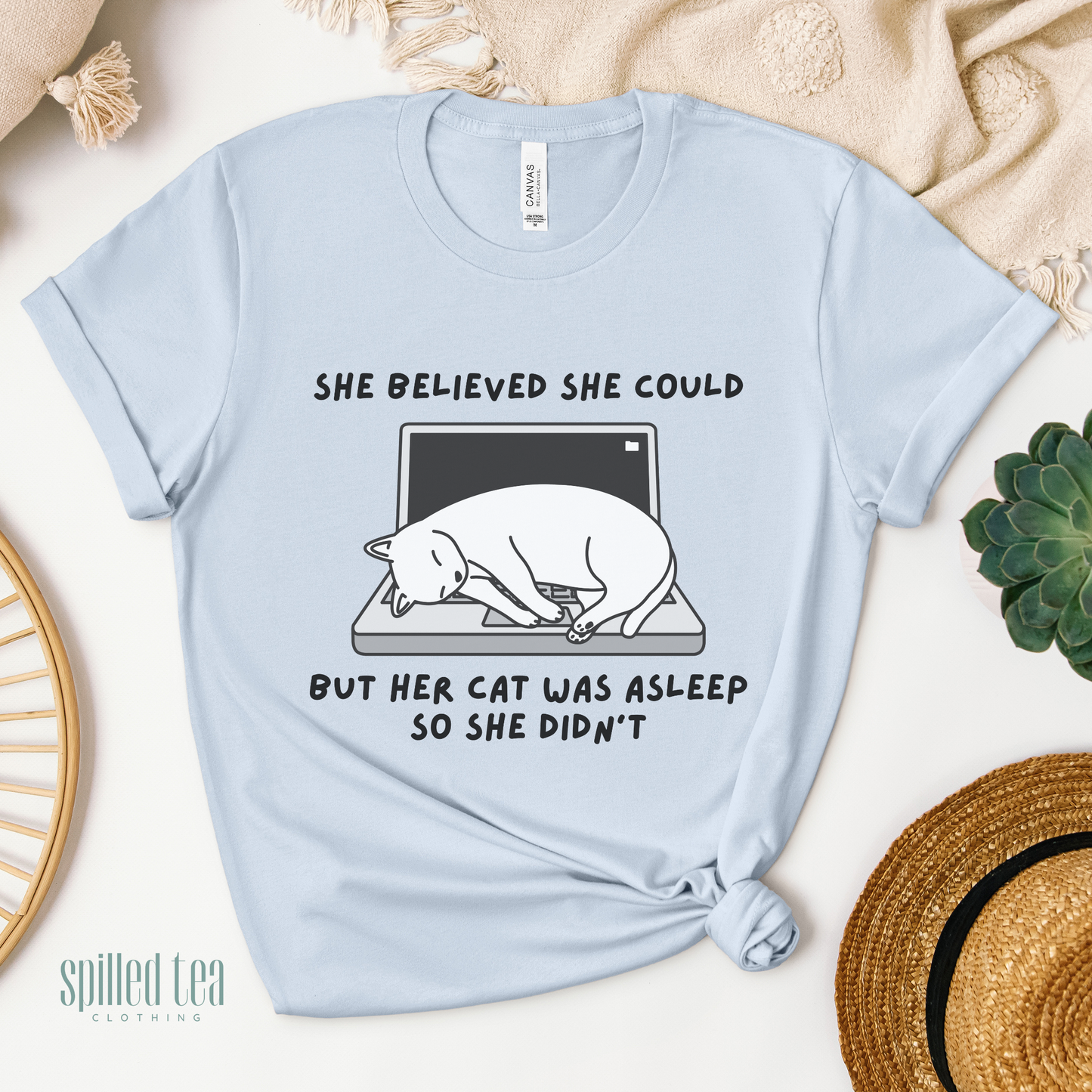 She Believed She Could, But T-Shirt