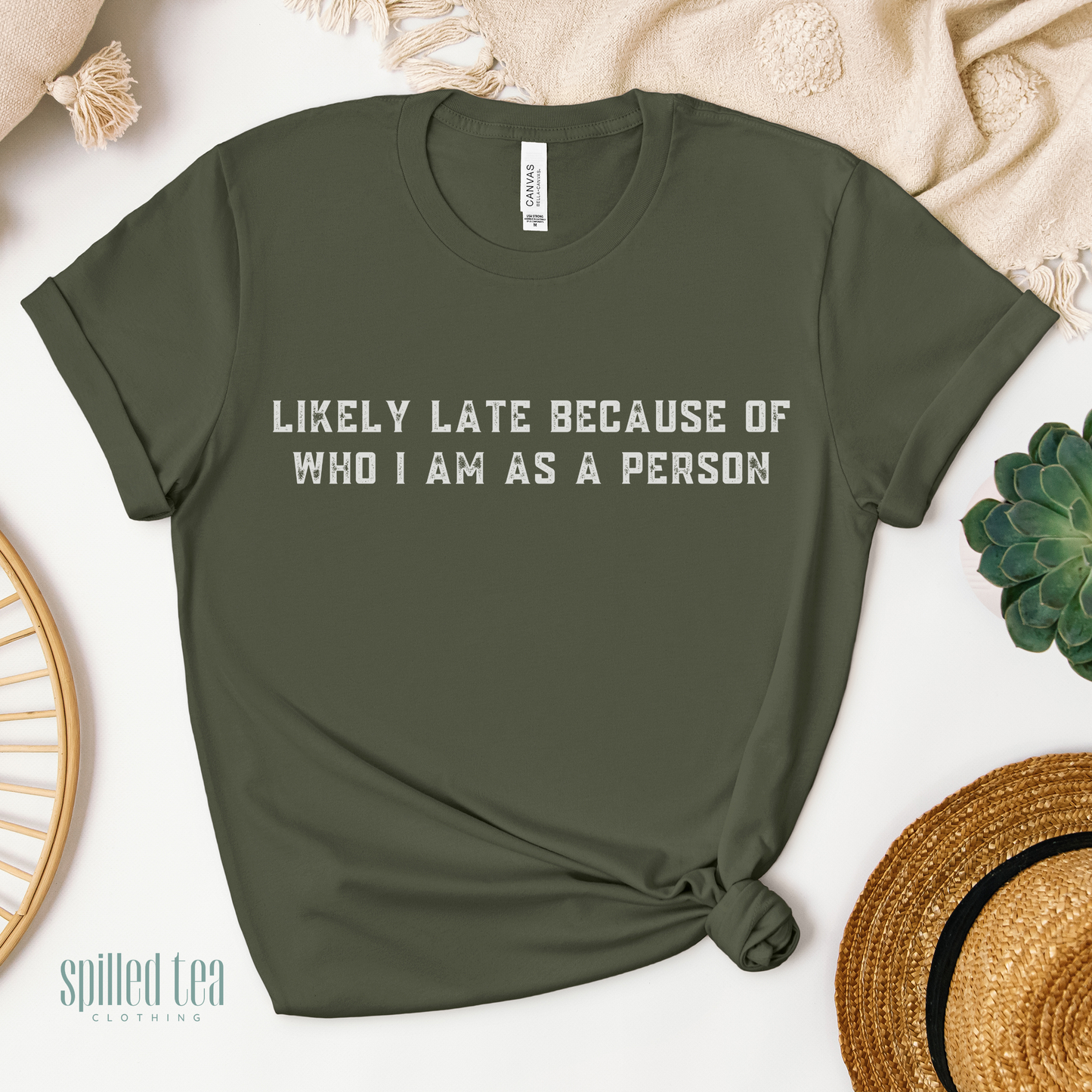 Likely Late Because Of Who I Am As A Person T-Shirt