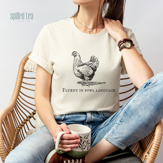 Fluent In Fowl Language T-Shirt