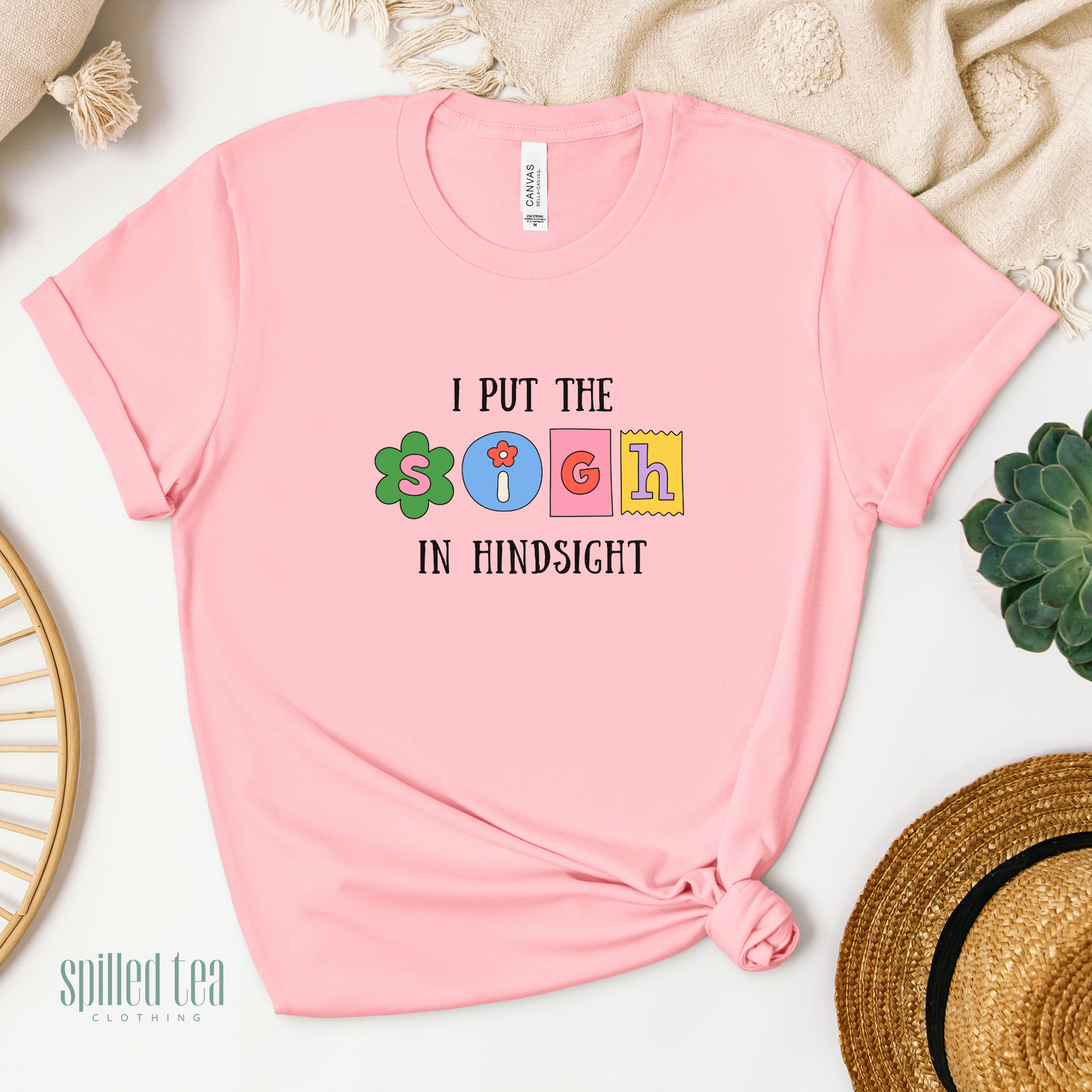 I Put The Sigh In Hindsight T-Shirt