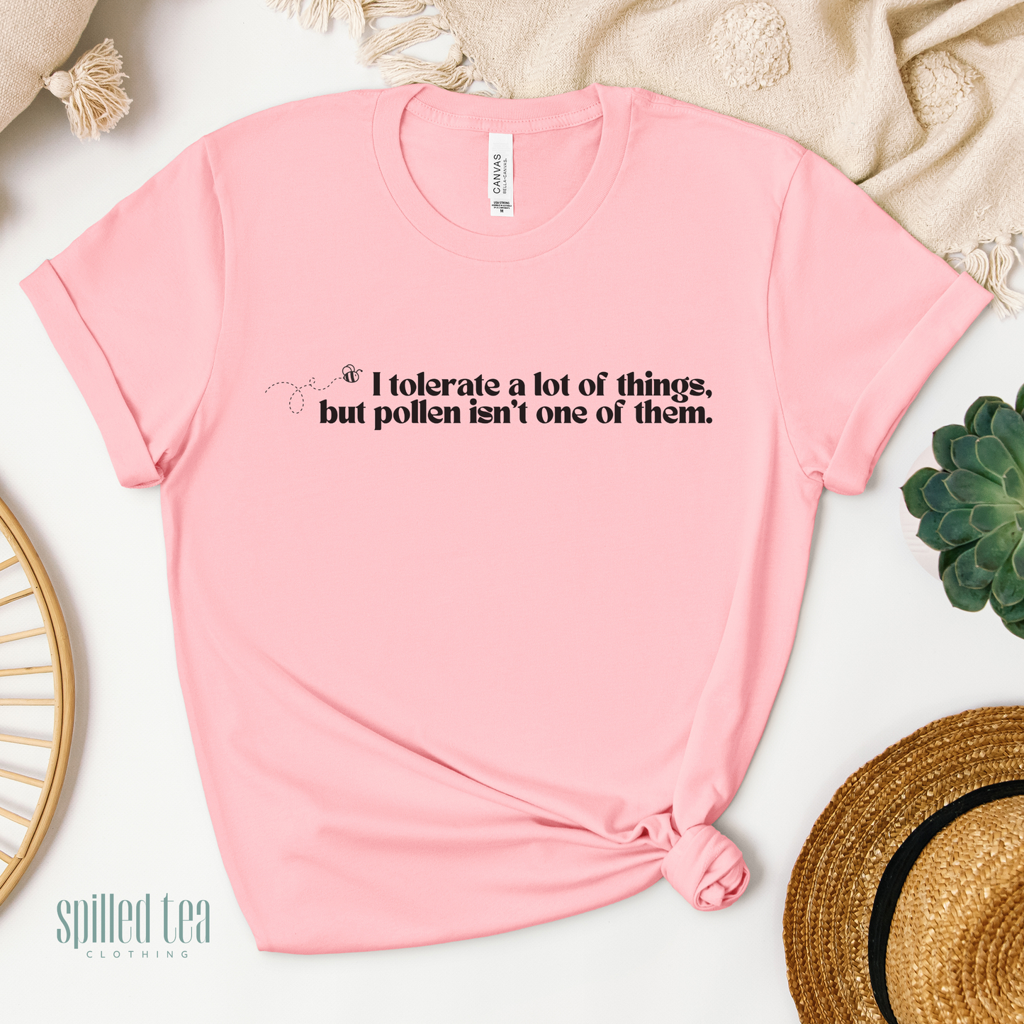 I Tolerate A Lot, But Not Pollen T-Shirt