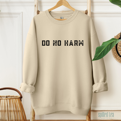 Do No Harm Sweatshirt (Front/Back Print)