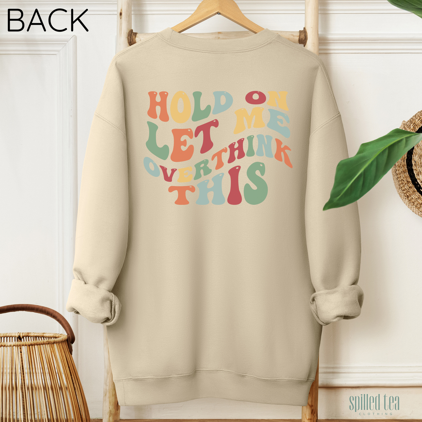 Hold On, Let Me Overthink This Sweatshirt