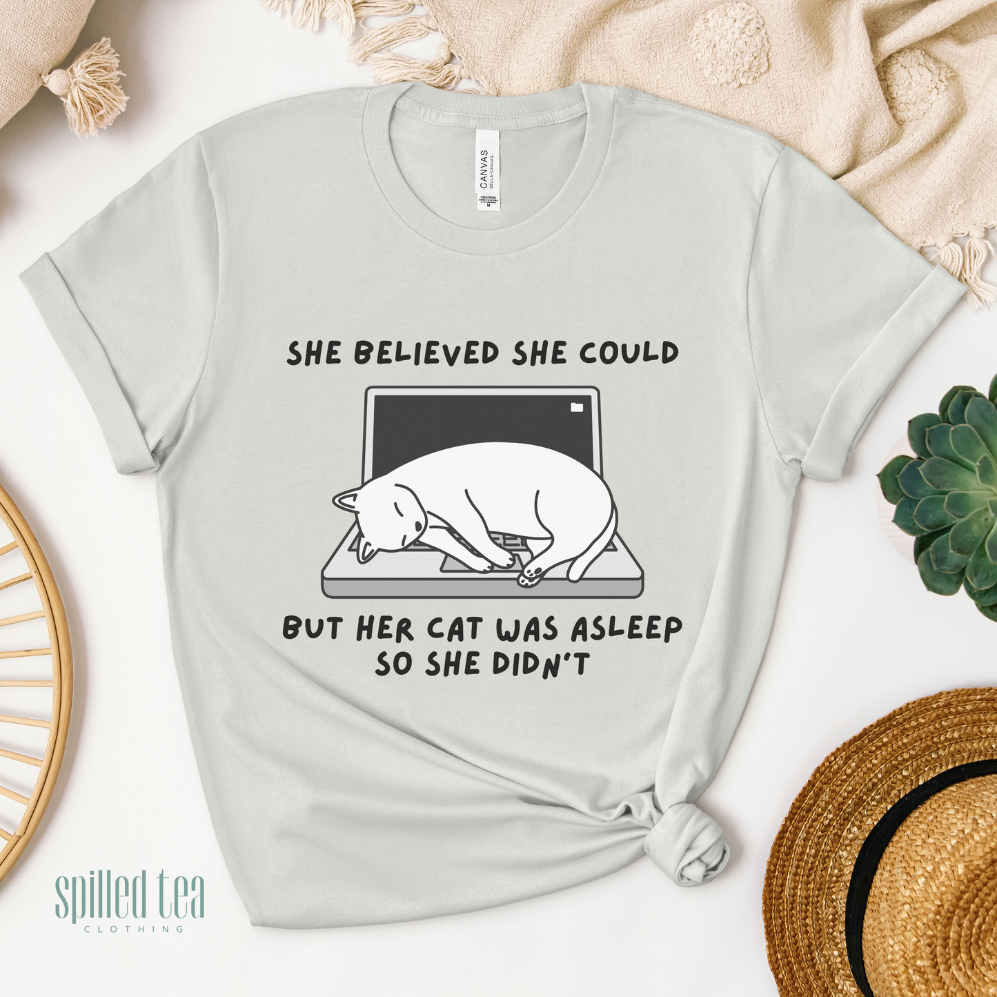She Believed She Could, But T-Shirt