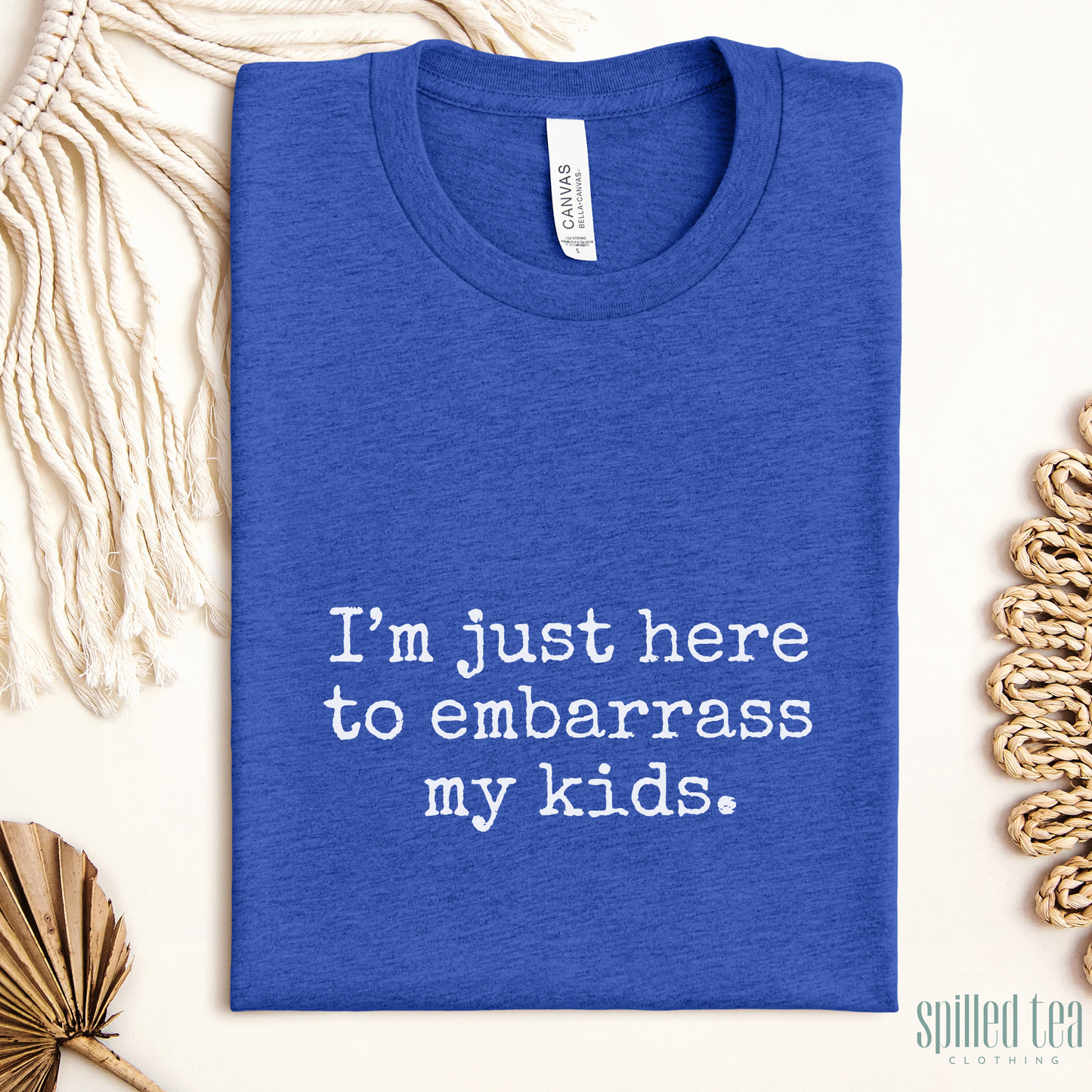 I'm Just Here To Embarrass My Kids T-Shirt