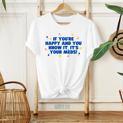 It's Your Meds T-Shirt