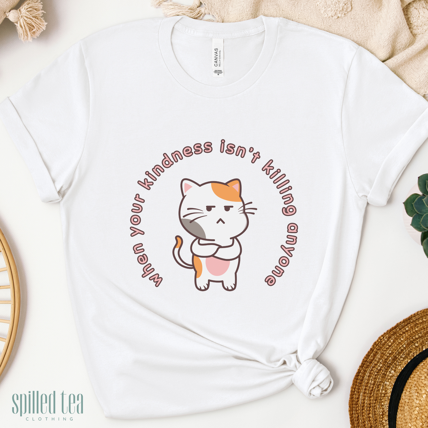 When Your Kindness Isn't Killing Anyone T-Shirt