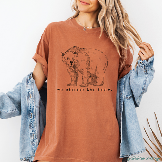 We Choose the Bear T-shirt